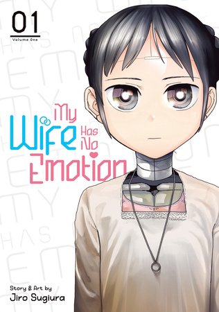 My Wife Has No Emotion Vol. 1 Paperback by Jiro Sugiura