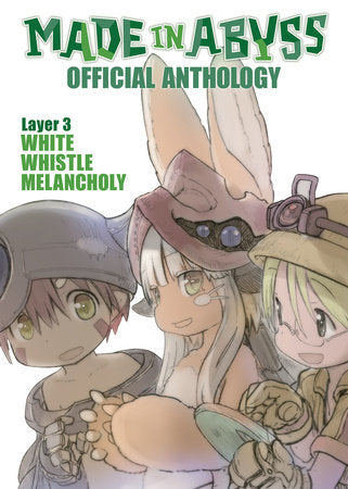 Made in Abyss Official Anthology - Layer 3: White Whistle Melancholy Paperback by Various creators; based on the manga by Akihito Tsukushi