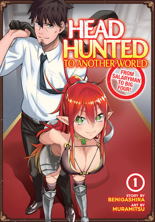 Headhunted to Another World: From Salaryman to Big Four! Vol. 1 Paperback by Muramitsu;Illustrated by Benigashira
