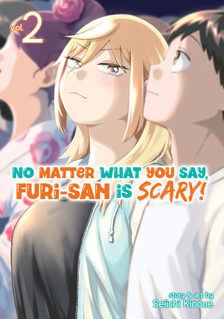 No Matter What You Say, Furi-san is Scary! Vol. 2 Paperback by Seiichi Kinoue