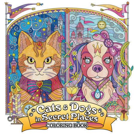 Cats and Dogs in Secret Places: Coloring Book Paperback by Seven Seas Entertainment