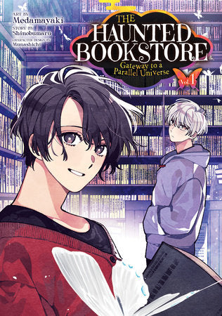 The Haunted Bookstore - Gateway to a Parallel Universe (Manga) Vol. 1 Paperback by Shinobumaru; Illustrated by Medamayaki; Character Designs by Munashichi