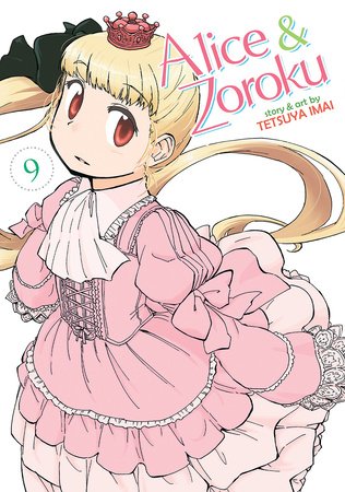Alice & Zoroku Vol. 9 Paperback by Tetsuya Imai