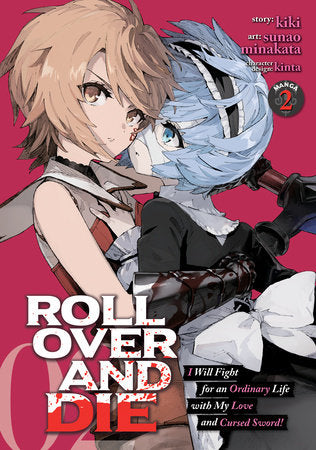 ROLL OVER AND DIE: I Will Fight for an Ordinary Life with My Love and Cursed Sword! (Manga) Vol. 2 Paperback by kiki; Illustrated by sunao minakata; Character Design by kinta