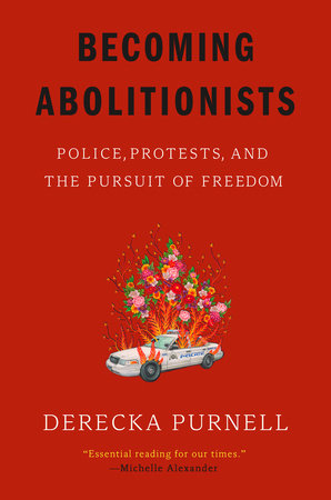 Becoming Abolitionists Paperback by Derecka Purnell