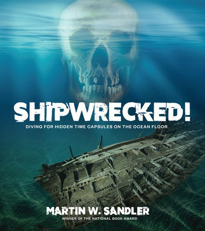 Shipwrecked! Hardcover by Martin W. Sandler