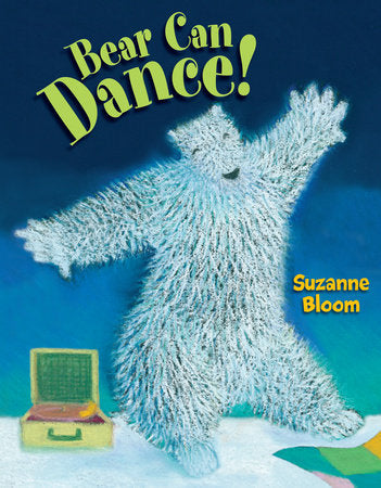 Bear Can Dance! Paperback by Suzanne Bloom
