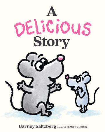 A Delicious Story Hardcover by Barney Saltzberg