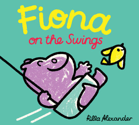 Fiona on the Swings Hardcover by Rilla Alexander