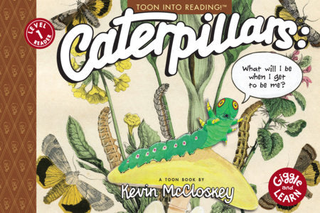 Caterpillars: What Will I Be When I Get to be Me?: TOON Level 1 Paperback by Kevin McCloskey