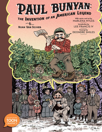 Paul Bunyan: The Invention of an American Legend: A TOON Graphic Hardcover by Noah Van Sciver (Author, Illustrator)
