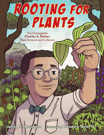 Rooting for Plants Hardcover by Janice N. Harrington; Illustrated by Theodore Taylor III