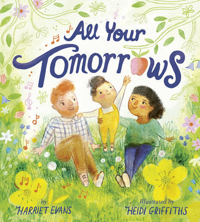 All Your Tomorrows Hardcover by Harriet Evans; illustrated by Heidi Griffiths