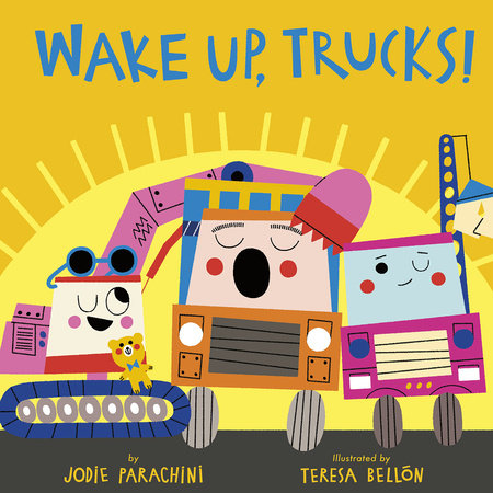 Wake Up, Trucks! Hardcover by Jodie Parachini