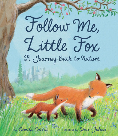 Follow Me, Little Fox Hardcover by Camila Correa; illustrated by Sean Julian