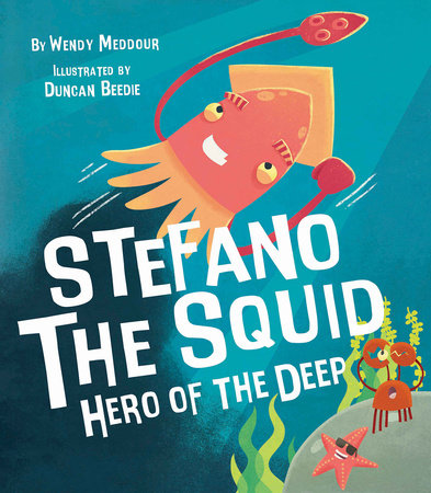 Stefano the Squid Hardcover by Wendy Meddour; illustrated by Duncan Beedie
