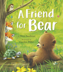 A Friend for Bear Hardcover by Steve Smallman; illustrated by Caroline Pedler