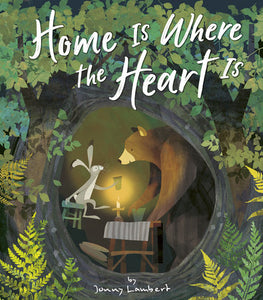 Home Is Where the Heart Is Hardcover by Jonny Lambert; illustrated by Jonny Lambert