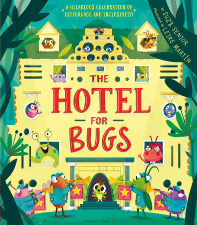 Hotel for Bugs Hardcover by Suzy Senior; illustrated by Leire Martin