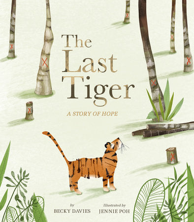 The Last Tiger Hardcover by Becky Davies; illustrated by Jennie Poh