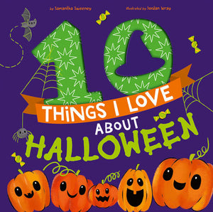 10 Things I Love About Halloween Hardcover by Samantha Sweeney