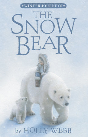 The Snow Bear Paperback by Holly Webb; illustrated by Simon Mendez and Artful Doodlers