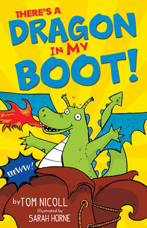 There's a Dragon in my Boot Paperback by Tom Nicoll; illustrated by Sarah Horne