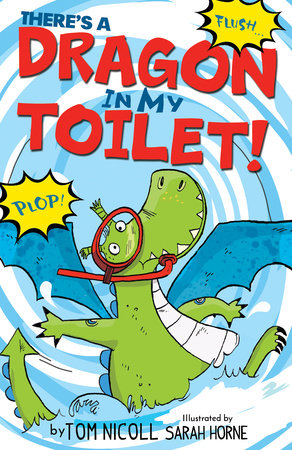 There's a Dragon in my Toilet Paperback by Tom Nicoll; illustrated by Sarah Horne