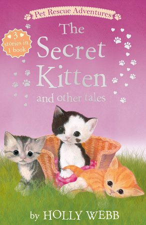 The Secret Kitten and other Tales Paperback by Holly Webb; illustrated by Sophy Williams