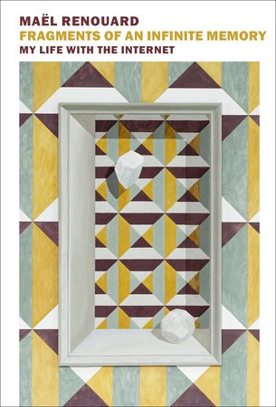 Fragments of an Infinite Memory Paperback by Maël Renouard, translated from the French by Peter Behrman de Sinety