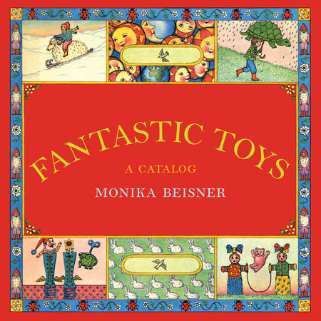 Fantastic Toys Hardcover by Monika Beisner
