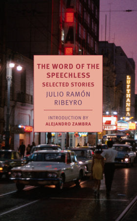 The Word of the Speechless Paperback by Julio Ramón Ribeyro, edited and translated from the Spanish by Katherine Silver