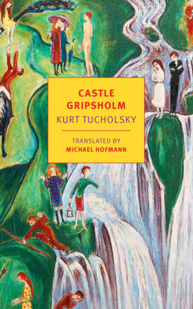Castle Gripsholm Paperback by Kurt Tucholsky, translated from the German and with an introduction by Michael Hofmann