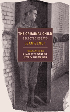 The Criminal Child Paperback by Jean Genet, translated from the French by Charlotte Mandell and Jeffrey Zuckerman