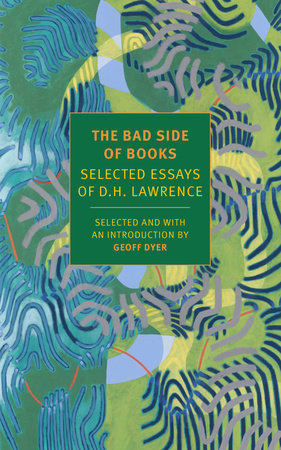 The Bad Side of Books Paperback by D.H. Lawrence, edited and with an introduction by Geoff Dyer