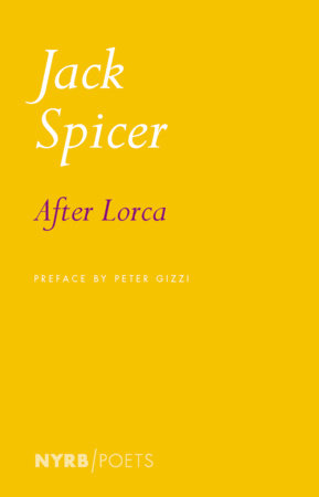 After Lorca Paperback by Jack Spicer, preface by Peter Gizzi