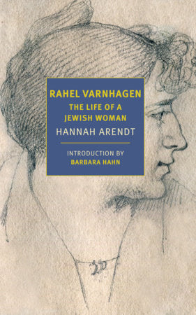 Rahel Varnhagen Paperback by Hannah Arendt, translated from the German by Clara and Richard Winston, introduc tion by Barbara Hahn
