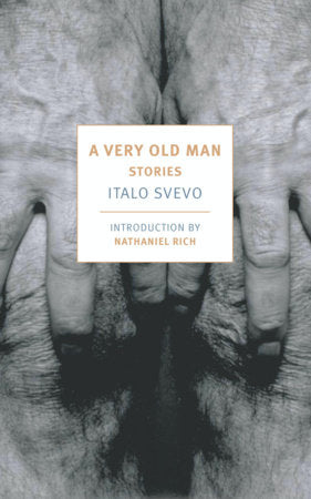 A Very Old Man Paperback by Italo Svevo, translated from the Italian by Frederika Randall, introduction by N athaniel Rich