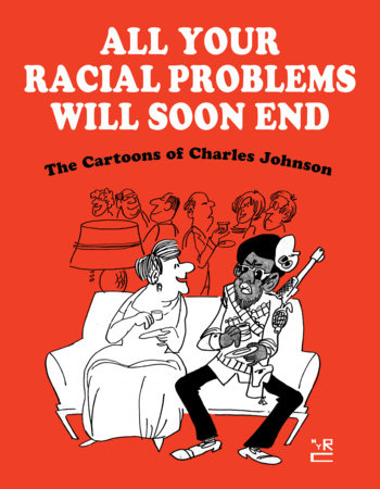 All Your Racial Problems Will Soon End Hardcover by Charles Johnson