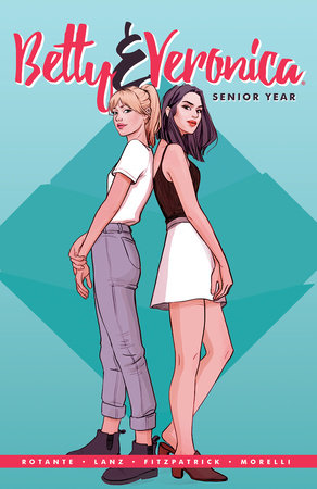 Betty & Veronica: Senior Year Paperback by Jamie Lee Rotante
