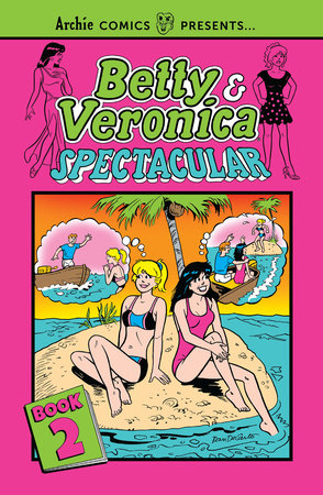 Betty & Veronica Spectacular Vol. 2 Paperback by Archie Superstars