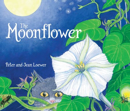 The Moonflower Paperback by by Peter Loewer; illustrated by Jean Loewer