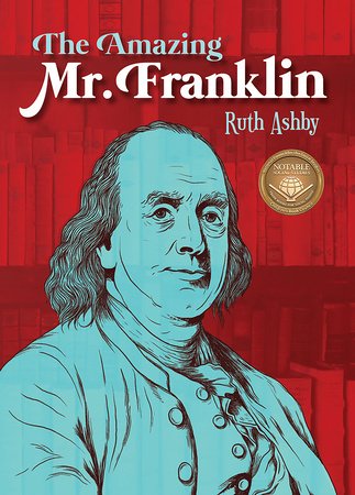 The Amazing Mr. Franklin Paperback by by Ruth Ashby