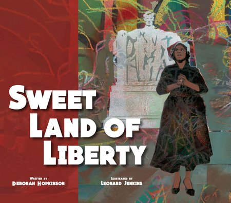 Sweet Land of Liberty Paperback by by Deborah Hopkinson; illustrated by Leonard Jenkins