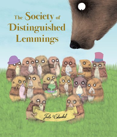 The Society of Distinguished Lemmings Hardcover by written & illustrated by Julie Colombet