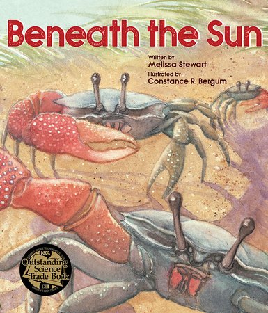 Beneath the Sun Paperback by by Melissa Stewart; illustrated by Constance R. Bergum