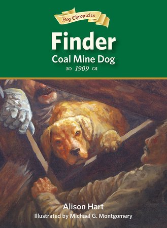 Finder, Coal Mine Dog Paperback by by Alison Hart; illustrated by Michael G. Montgomery