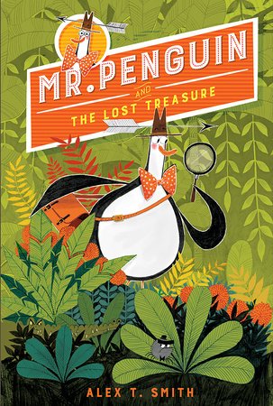 Mr. Penguin and the Lost Treasure Paperback by written & illustrated by Alex T. Smith