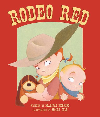 Rodeo Red Paperback by by Maripat Perkins; illustrated by Molly Idle