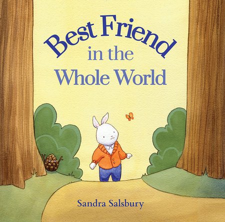 Best Friend in the Whole World Hardcover by written & illustrated by Sandra Salsbury